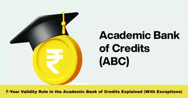 7-Year Validity Rule in the Academic Bank of Credits Explained (With Exceptions)